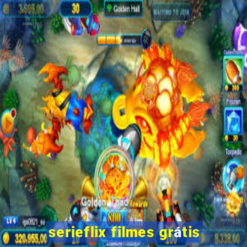 serieflix filmes grÃ¡tis