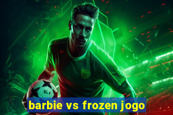 barbie vs frozen jogo
