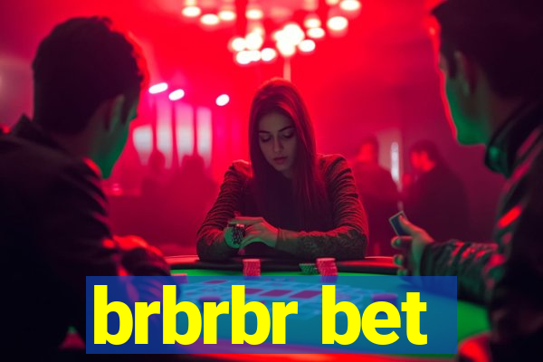 brbrbr bet
