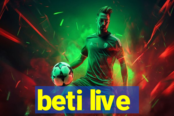 beti live