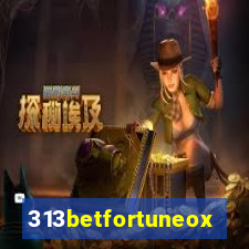 313betfortuneox
