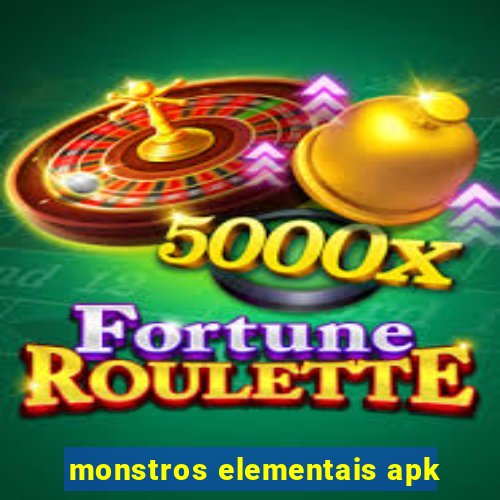 monstros elementais apk