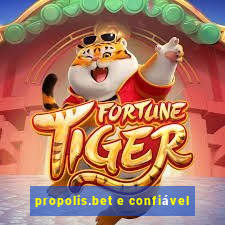 propolis.bet e confiÃ¡vel