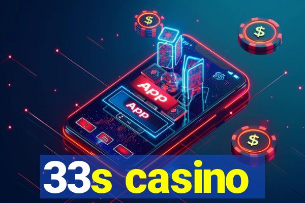 33s casino
