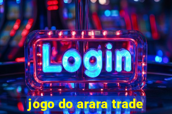 jogo do arara trade