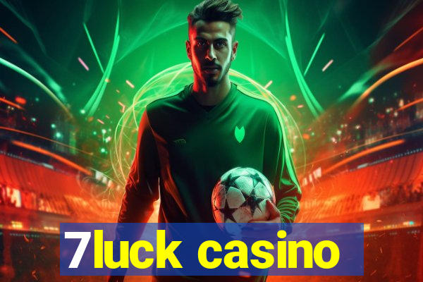 7luck casino
