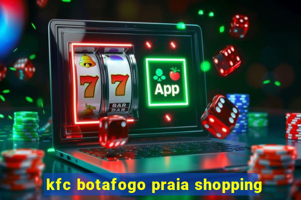 kfc botafogo praia shopping