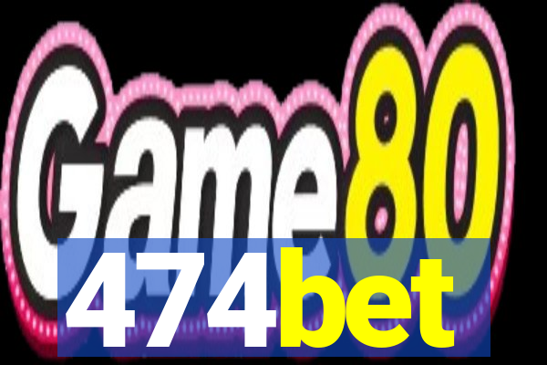 474bet