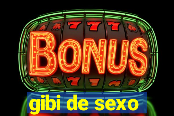 gibi de sexo