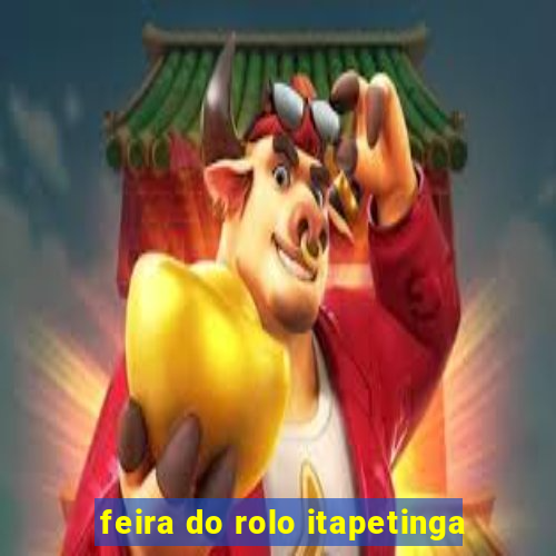 feira do rolo itapetinga