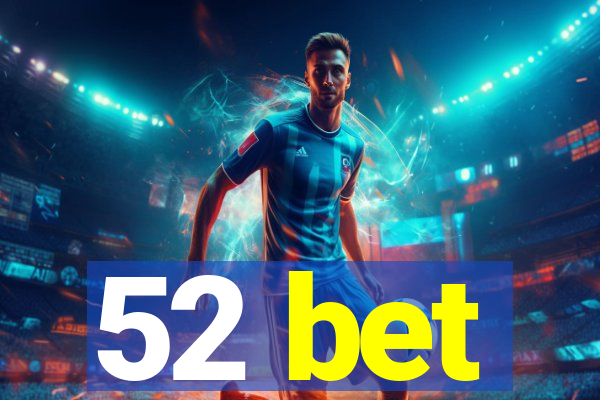 52 bet