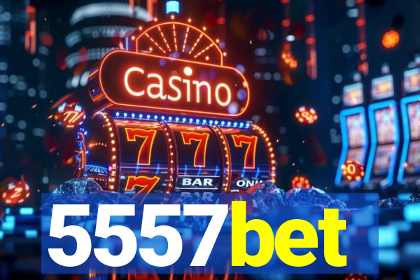 5557bet