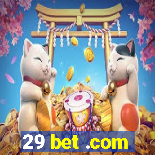 29 bet .com