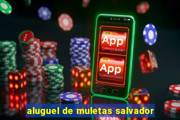 aluguel de muletas salvador