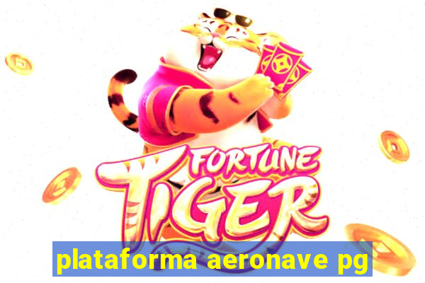 plataforma aeronave pg