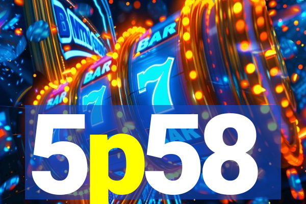 5p58