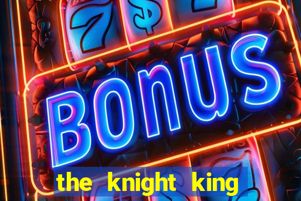 the knight king who returned with a god chapter 1