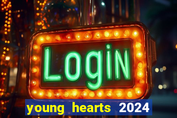 young hearts 2024 assistir online