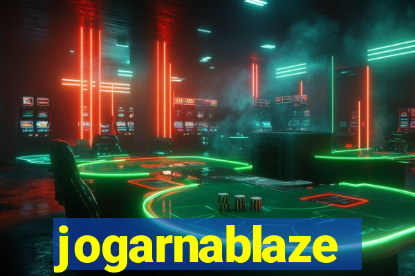 jogarnablaze