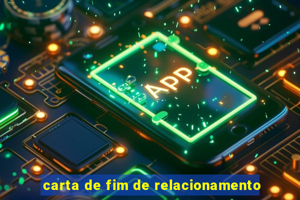 carta de fim de relacionamento