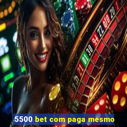 5500 bet com paga mesmo