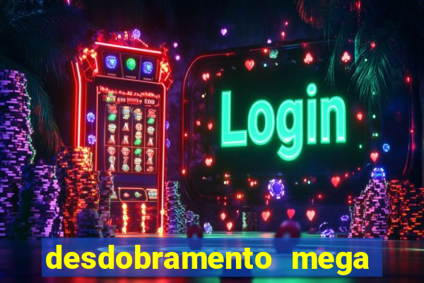 desdobramento mega sena 36 dezenas grÃ¡tis