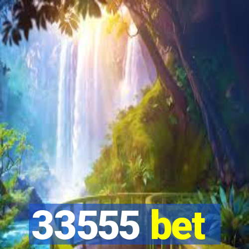 33555 bet