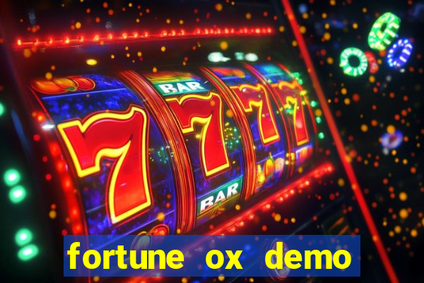 fortune ox demo grÃ¡tis dinheiro infinito
