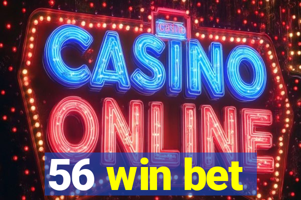 56 win bet