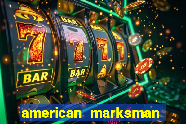 american marksman apk dinheiro infinito