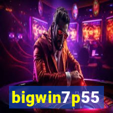 bigwin7p55