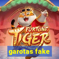 garotas fake