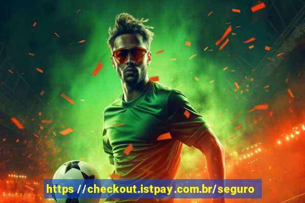 https //checkout.istpay.com.br/seguro