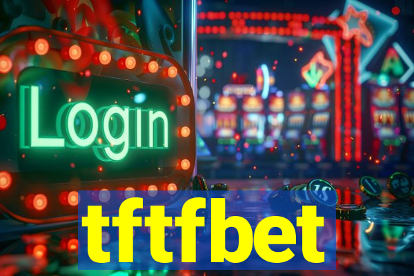tftfbet