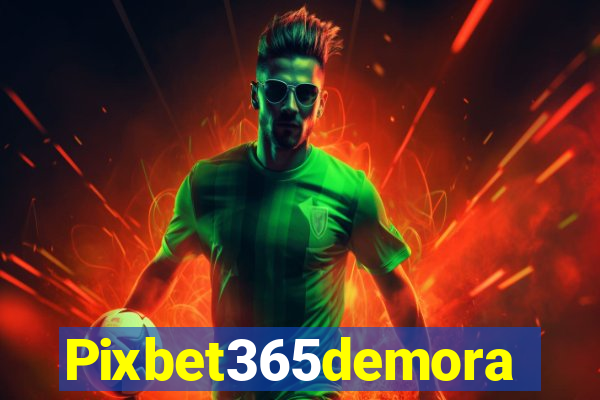 Pixbet365demora