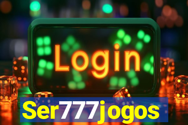 Ser777jogos