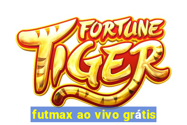 futmax ao vivo grÃ¡tis