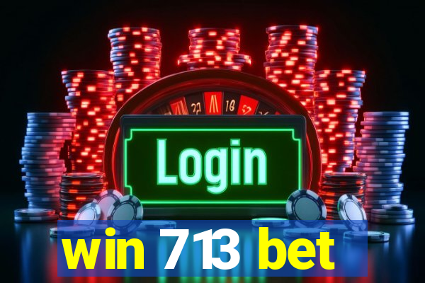 win 713 bet