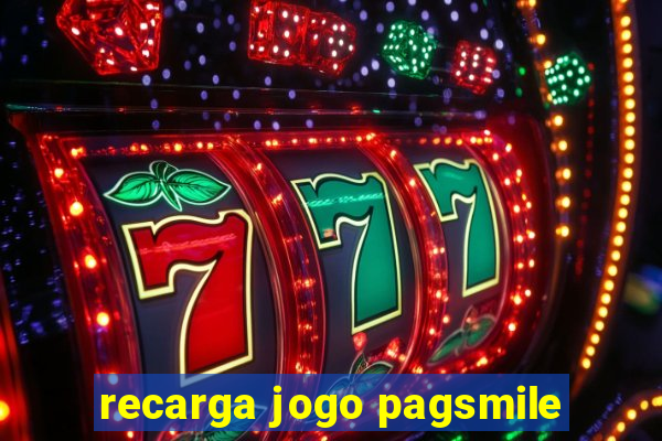 recarga jogo pagsmile
