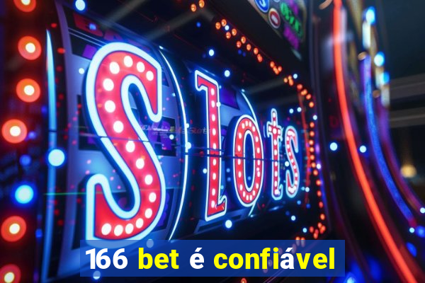 166 bet Ã© confiÃ¡vel