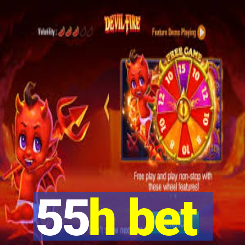 55h bet