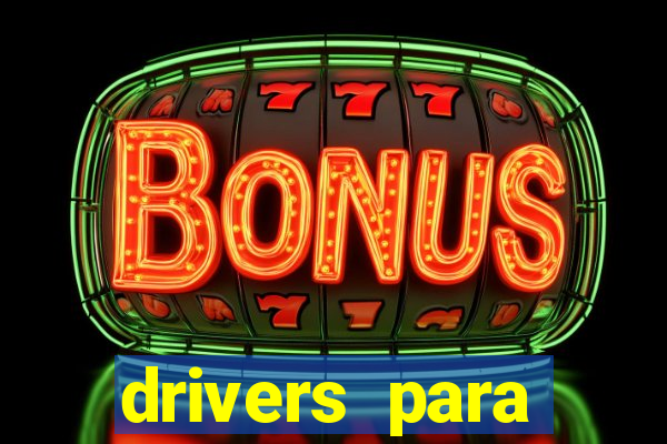 drivers para windows 7 64 bits