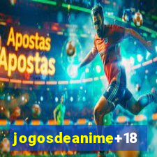 jogosdeanime+18