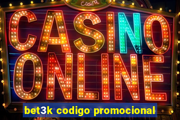 bet3k codigo promocional