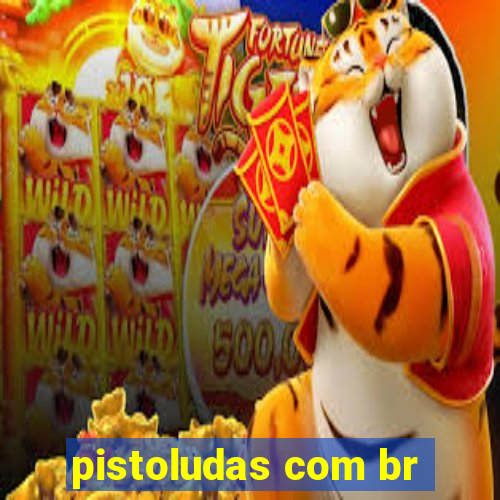 pistoludas com br