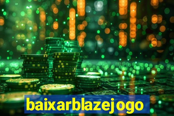 baixarblazejogo