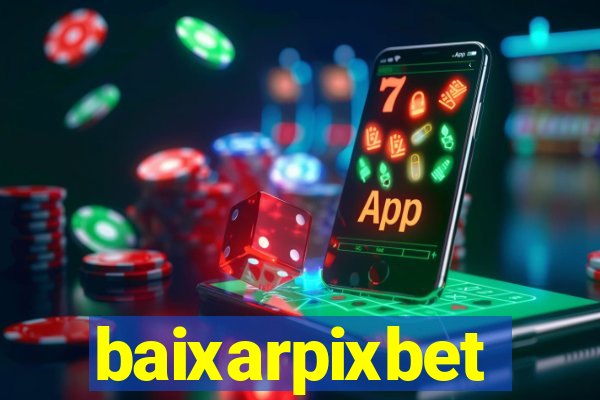 baixarpixbet