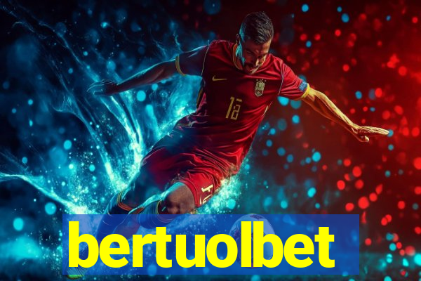 bertuolbet