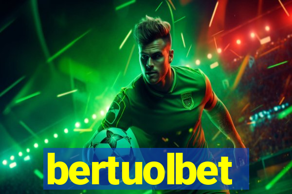 bertuolbet