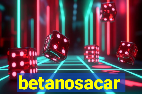 betanosacar